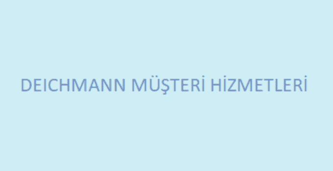 Deichmann Müşteri Hizmetler İletişim Telefon Numarası Direk Bağlanma siteleri müşteri hizmetlerine bağlanma
