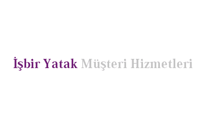 İşbir Yatak Müşteri Hizmetleri İletişim Numarası Direk Bağlanma siteleri müşteri hizmetlerine bağlanma