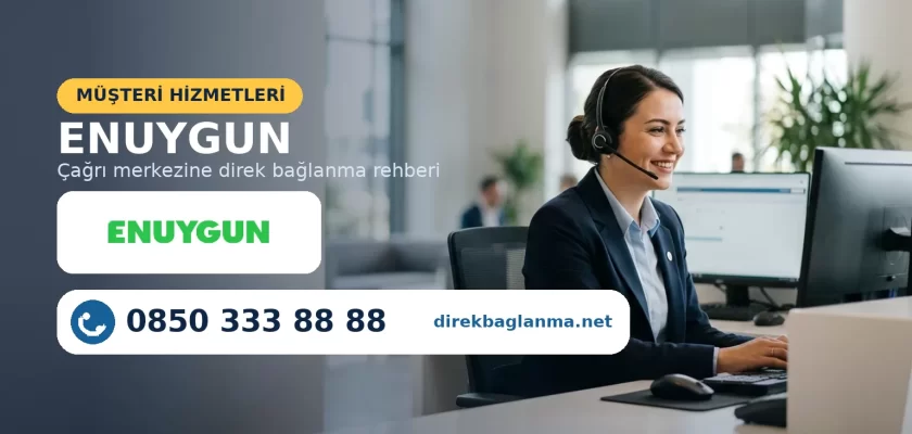 Enuygun müşteri hizmetleri bilet iptal destek numarası