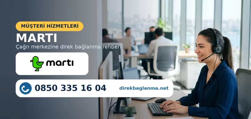 Martı müşteri hizmetleri sürüş destek telefon numarası