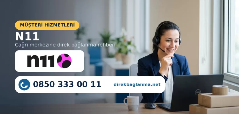 n11 müşteri hizmetleri sipariş ve iade destek numarası