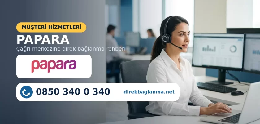 Papara müşteri hizmetleri telefon numarası
