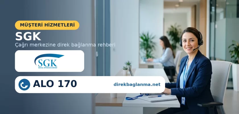 SGK müşteri hizmetleri ALO 170 temsilciye ulaşma