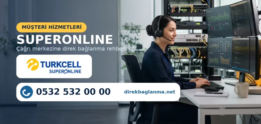 Superonline müşteri hizmetleri direk bağlanma numarası